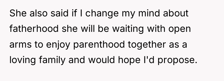 She also said if I change my mind about fatherhood...