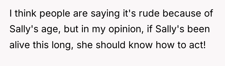 I think people are saying it's rude because of Sally's...