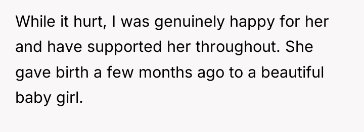 While it hurt, I was genuinely happy for her and...