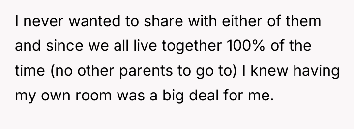 I never wanted to share with either of them and...