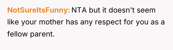 NotSureItsFunny NTA but it doesn't seem like your mother has...