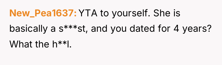 New_Pea1637 YTA to yourself. She is basically a s***st, and...