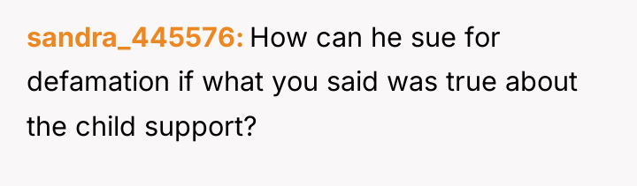 sandra_445576 How can he sue for defamation if what you...