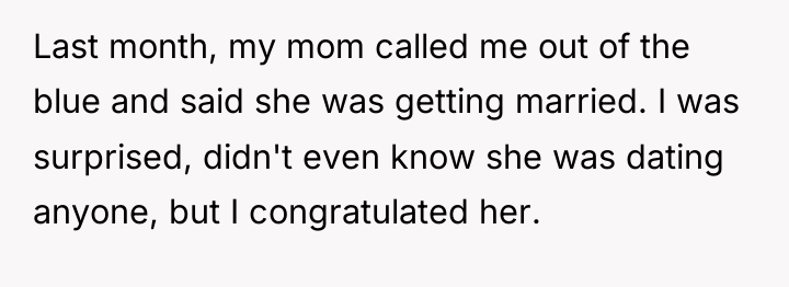 Last month, my mom called me out of the blue...