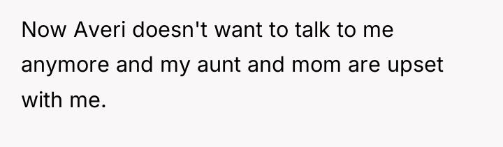 Now Averi doesn't want to talk to me anymore and...