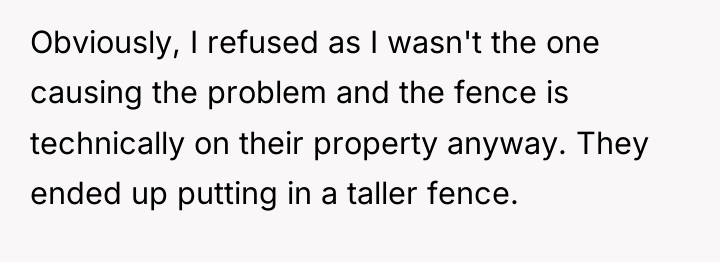 Obviously, I refused as I wasn't the one causing the...