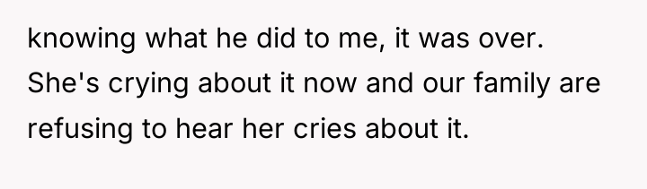 knowing what he did to me, it was over. She's...