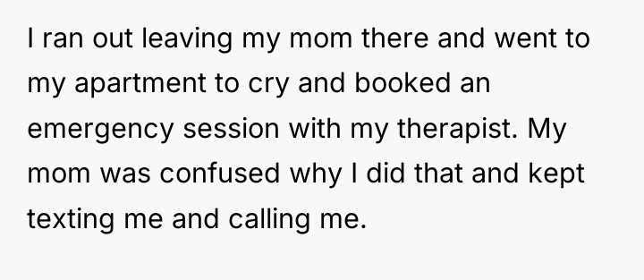 I ran out leaving my mom there and went to...