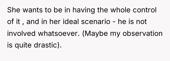 She wants to be in having the whole control of...