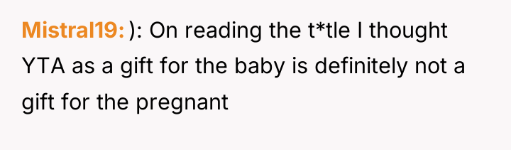 Mistral19 ): On reading the t*tle I thought YTA as...