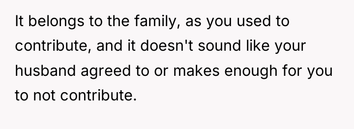 It belongs to the family, as you used to contribute,...