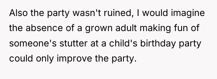 Also the party wasn't ruined, I would imagine the absence...