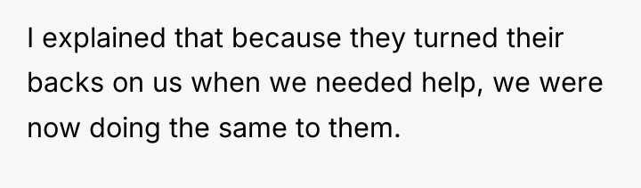 I explained that because they turned their backs on us...
