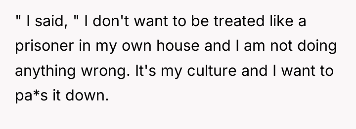 " I said, " I don't want to be treated...