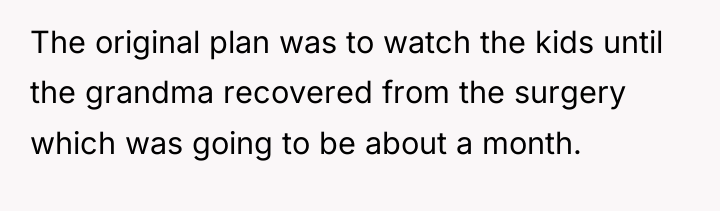 The original plan was to watch the kids until the...