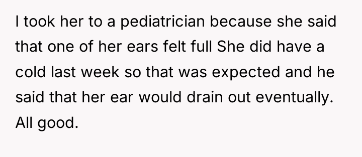 I took her to a pediatrician because she said that...
