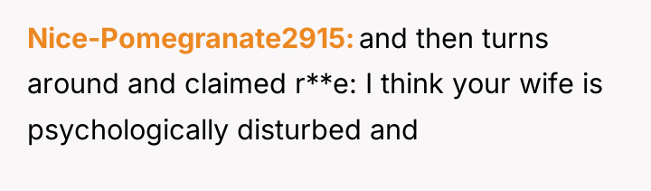 Nice-Pomegranate2915 and then turns around and claimed r**e: I think...