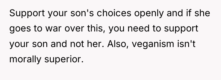 Support your son's choices openly and if she goes to...
