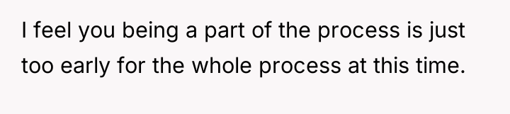 I feel you being a part of the process is...