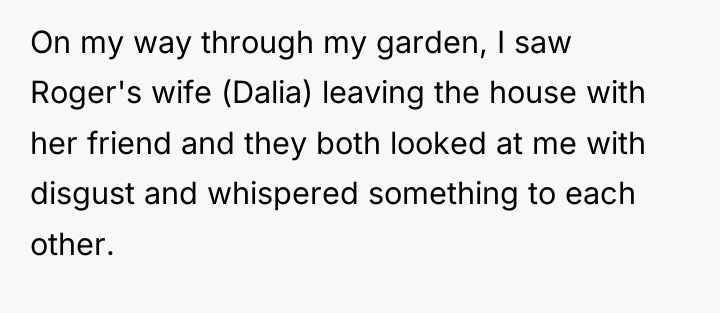On my way through my garden, I saw Roger's wife...
