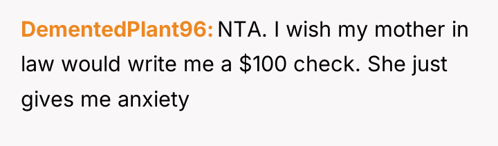 DementedPlant96 NTA. I wish my mother in law would write...