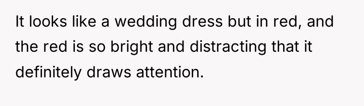 It looks like a wedding dress but in red, and...