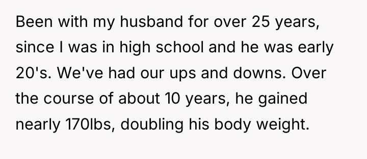 Been with my husband for over 25 years, since I...