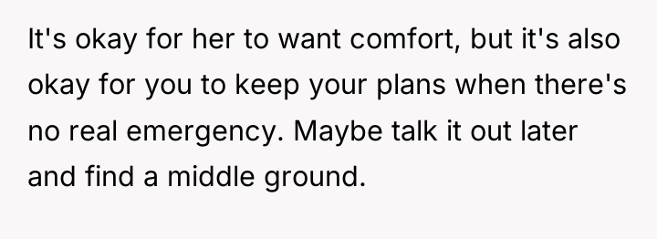 It's okay for her to want comfort, but it's also...