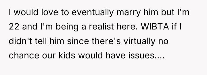 I would love to eventually marry him but I'm 22...