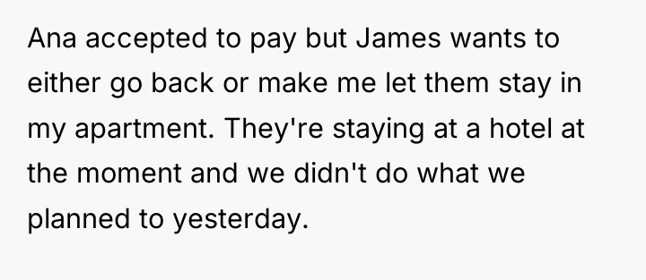 Ana accepted to pay but James wants to either go...