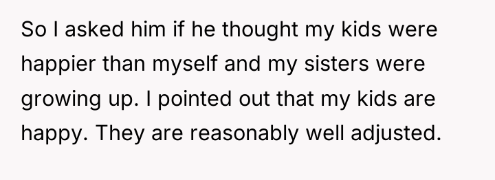 So I asked him if he thought my kids were...
