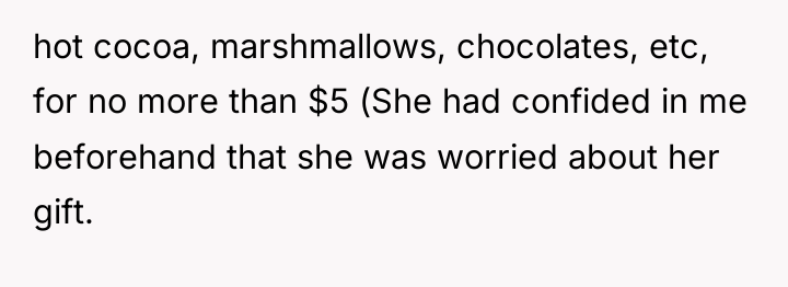hot cocoa, marshmallows, chocolates, etc, for no more than $5...