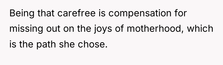 Being that carefree is compensation for missing out on the...