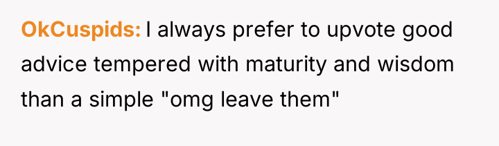 OkCuspids I always prefer to upvote good advice tempered with...