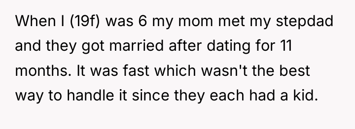 When I (19f) was 6 my mom met my stepdad...