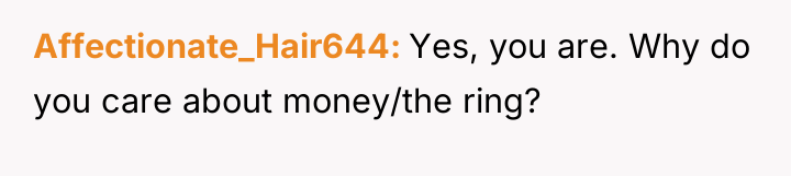 Affectionate_Hair644 Yes, you are. Why do you care about money/the...