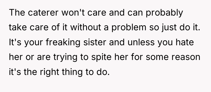 The caterer won't care and can probably take care of...
