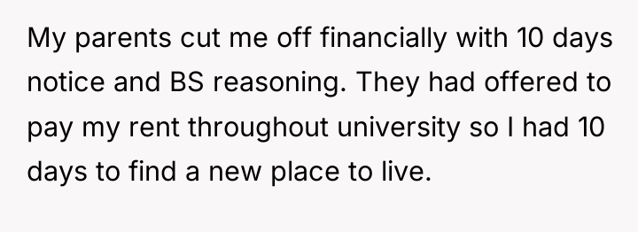 My parents cut me off financially with 10 days notice...