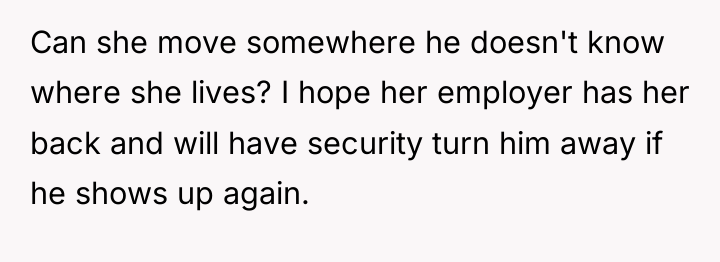 Can she move somewhere he doesn't know where she lives?...
