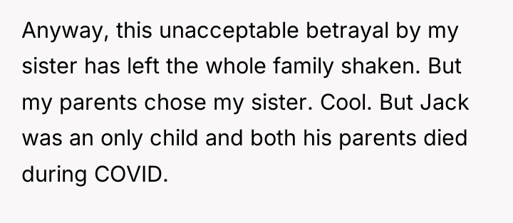Anyway, this unacceptable betrayal by my sister has left the...