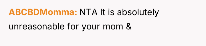 ABCBDMomma NTA It is absolutely unreasonable for your mom &