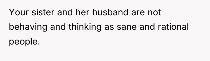 Your sister and her husband are not behaving and thinking...