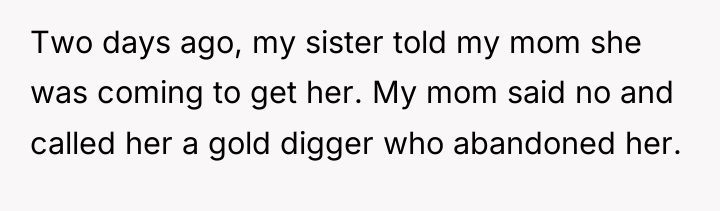 Two days ago, my sister told my mom she was...