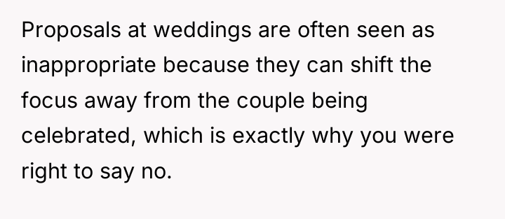Proposals at weddings are often seen as inappropriate because they...