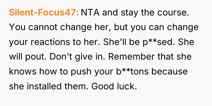 Silent-Focus47 NTA and stay the course. You cannot change her,...