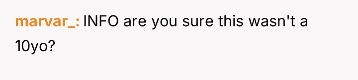 marvar_ INFO are you sure this wasn't a 10yo?