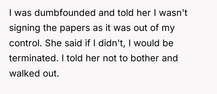 I was dumbfounded and told her I wasn't signing the...