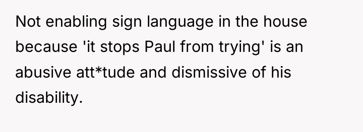 Not enabling sign language in the house because 'it stops...