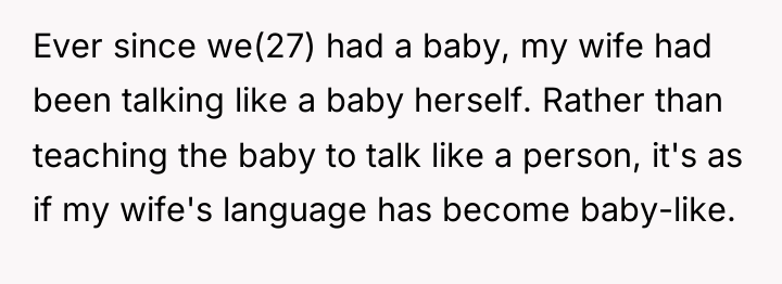 Ever since we(27) had a baby, my wife had been...