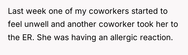 Last week one of my coworkers started to feel unwell...